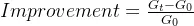 Improvement = \frac{G_t-G_0} {G_0}