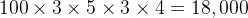 100\times3\times5\times3\times4 = 18,000