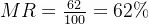MR = \frac{62}{100}=62\%