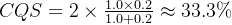 CQS = 2 \times \frac{1.0\times0.2} {1.0+0.2} \approx 33.3\%