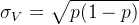 \sigma_V = \sqrt{p(1-p)}