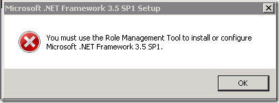 You must use the Role Management Tool to install or configure Microsoft .NET Framework 3.5 SP1
