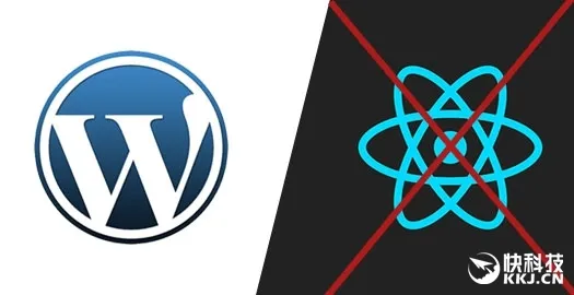 壮士断腕！WordPress 宣布停止使用 React