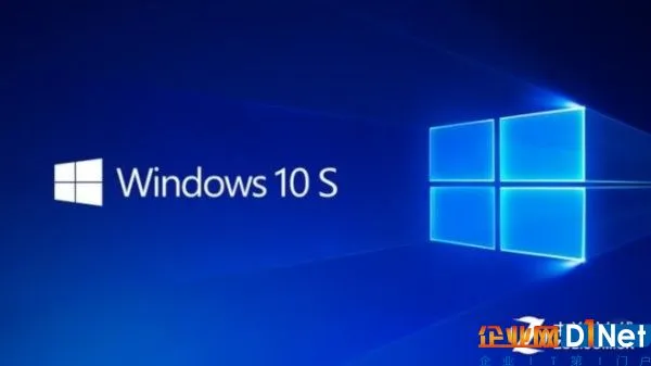 谷歌高管看Windows 10 S：我们的努力得到了验证 