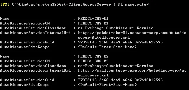 计算机生成了可选文字:
C: Windows ys tem32 t —ClientRccessSeruer 
name 
auto* 
ame 
utoDiscouerSeruiceCN 
utoDiscouerSeruiceCIassName 
PEKDCI -CHS-OI 
PEKDCI -CHS-OI 
ms —Exchange —Auto Discouer—Seru ice 
utoDiscouerSeru ice InternalUri : 
https : 
couer/Rutodiscouer . xmI 
utoDiscouerSeruiceGuid 
. 77378F46-2c66-4aa9-a6a6-3e?a48b19596 
utoDiscouerSiteScope 
. {Def ite—Name} 
PEKDCI -CHS -02 
ame 
utoDiscouerSeruiceCN 
PEKDCI -CHS -02 
utoDiscouerSeruiceCIassName 
ms —Exchange —Auto Discouer—Seru ice 
utoDiscouerSeru ice InternalUri : 
https : /'mail.contoso—corp.com/Rutodiscouer/Rut 
odiscouer . xmI 
utoDiscouerSeruiceGuid 
. 77378F46-2c66-4aa9-a6a6-3e?a48b19596 
utoDiscouerSiteScope 
. {Def ite—Name}