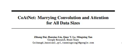 CoAtNet：将卷积和注意力结合到所有数据大小上