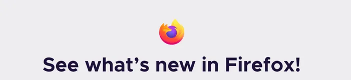 Firefox 99 正式发布，最后的两位数版本