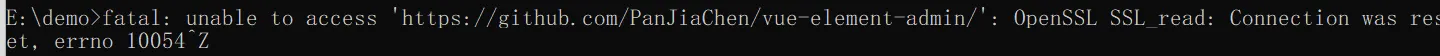 【Error】fatal: unable to access ‘https://github.com/PanJiaChen/vue-element-admin/‘: OpenSSL SSL_read: