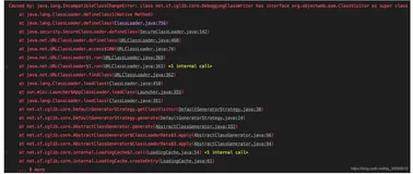 Caused by: java.lang.IncompatibleClassChangeError: class net.sf.cglib.core.DebuggingClassWriter has