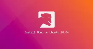 如何在 Ubuntu 20.04 上安装 Mono