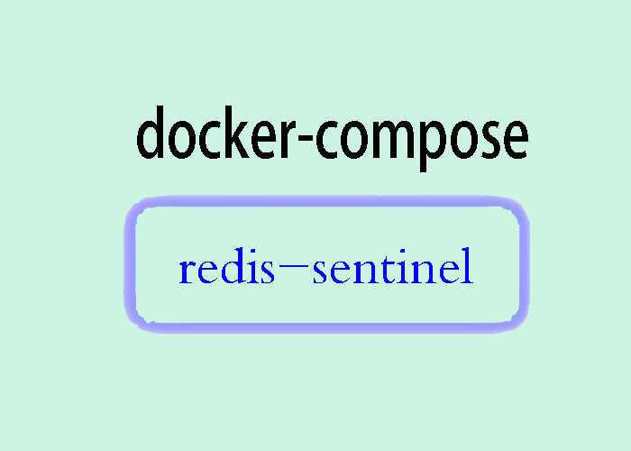  使用 Docker Compose 部署 Redis Sentinel 高可用架构
