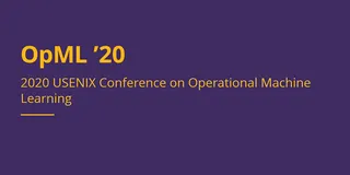 OpML 2020会议回顾：我们离真正的AI产品还有多远？