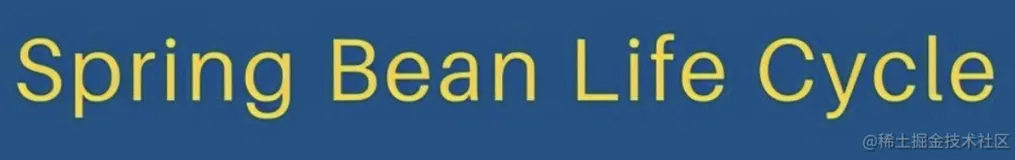 【Spring专题】「原理系列」全方面解析SpringFramework的Bean对象的深入分析和挖掘指南 
