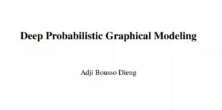 【哥伦比亚大学博士论文】深度概率图建模，147页pdf阐述深度学习与主题模型结合