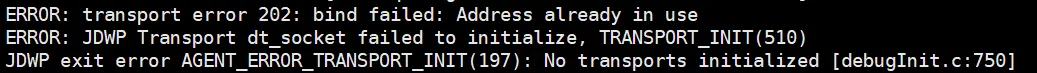 Tomcat异常——ERROR: JDWP Transport dt_socket failed to initialize, TRANSPORT_INIT(510)