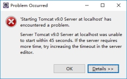 “Server Tomcat v9.0 Server at localhost was unable to start within 45 seconds“的解决方案