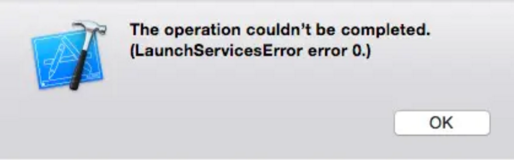 Xcode The operation couldn’t be completed. (LaunchServicesError error 0.)问题的解决