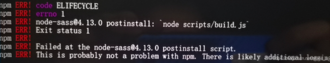 输入npm install 报错node-sass@4.13.0 postinstall:`node scripts/build.js` Failed at the node-sass@4.13.0