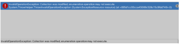 【Unity3D 问题总结】Unity报错提示：InvalidOperationException: Collection was modified； enumeration operation ma