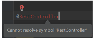 SpringBoot项目提示：Cannot resolve symbol 'RestController'