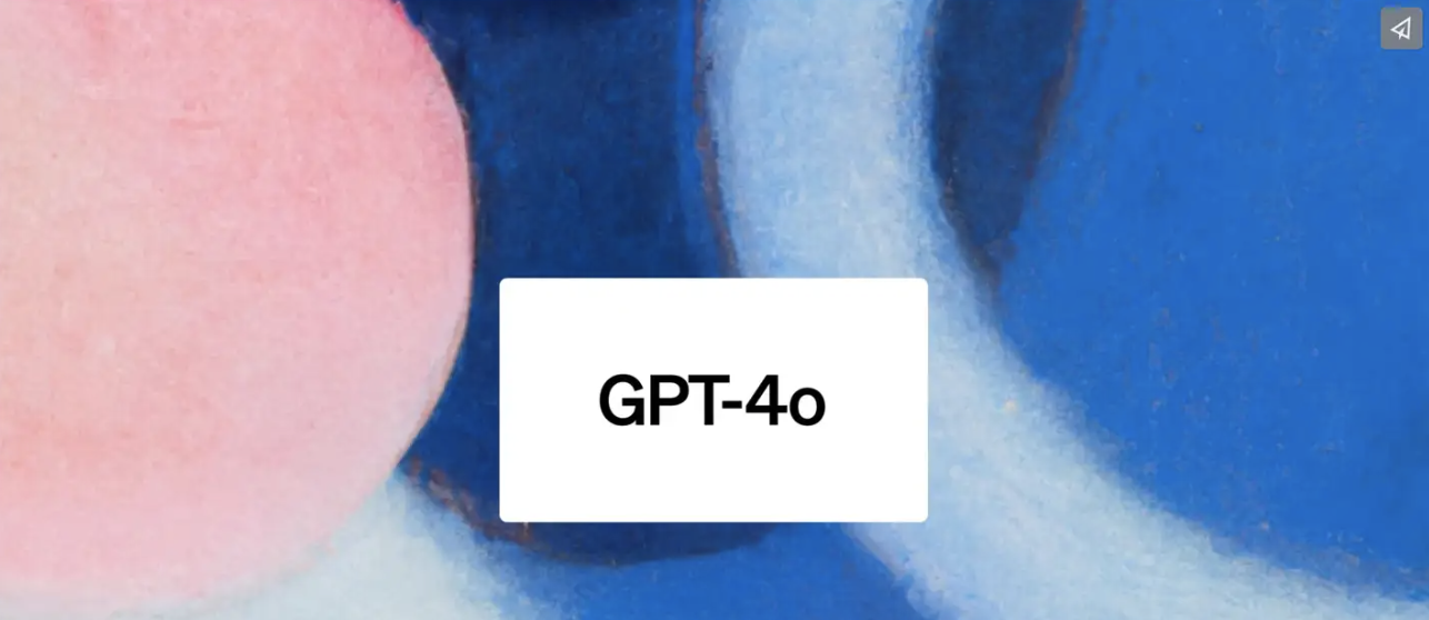 OpenAI 推出 GPT-4o，免费向所有人提供GPT-4级别的AI ，可以实时对音频、视觉和文本进行推理，附使用详细指南