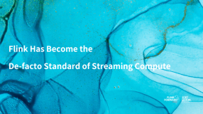 Flink Has Become the De-facto Standard of Streaming Compute