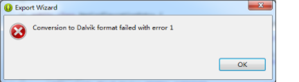 Android Export时错误提示：Conversion to Dalvik format failed with error 1