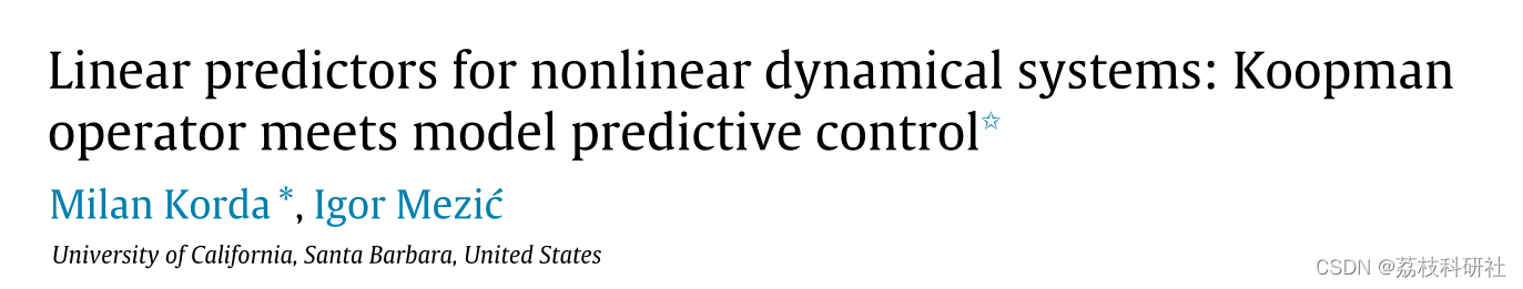 【状态估计】非线性受控动力系统的线性预测器——Koopman模型预测MPC（Matlab代码实现）
