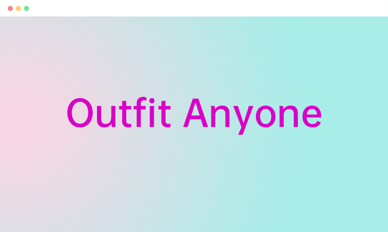 Outfit Anyone: 阿里巴巴开源AI换衣服虚拟试衣工具