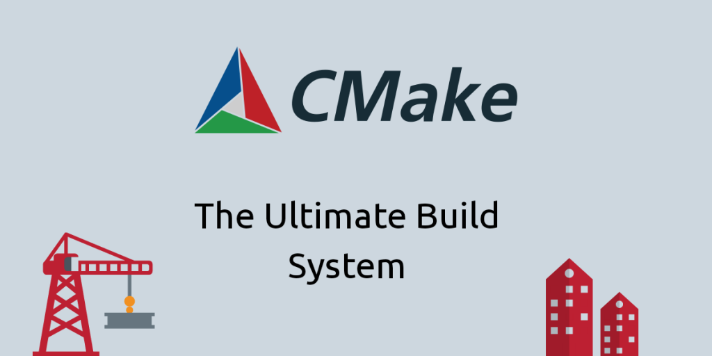 CMake构建指南：如何提高C/C++项目的可维护性