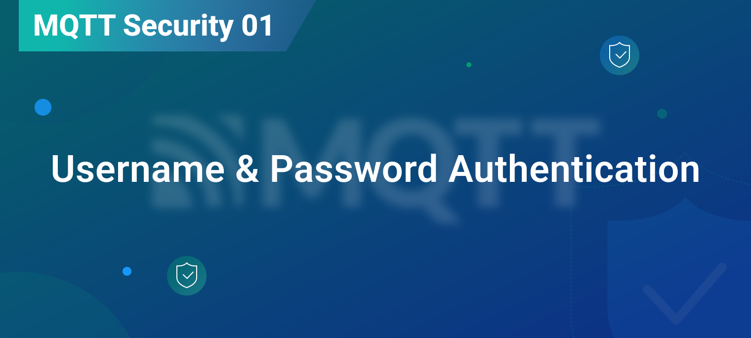 通过用户名密码认证保障 MQTT 接入安全 图1.png