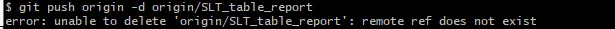 git 删除远程分支报错error: unable to delete ‘origin/xxx‘: remote ref does not exist