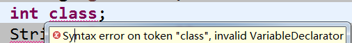 Eclipse中出现Syntax error on token "class", invalid VariableDeclarator（关键字问题）