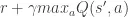 r + \gamma max_a Q(s', a)