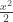 \frac{x^2}{2}