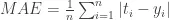 MAE = \frac{1}{n}\sum_{i=1}^{n}|t_i - y_i| 