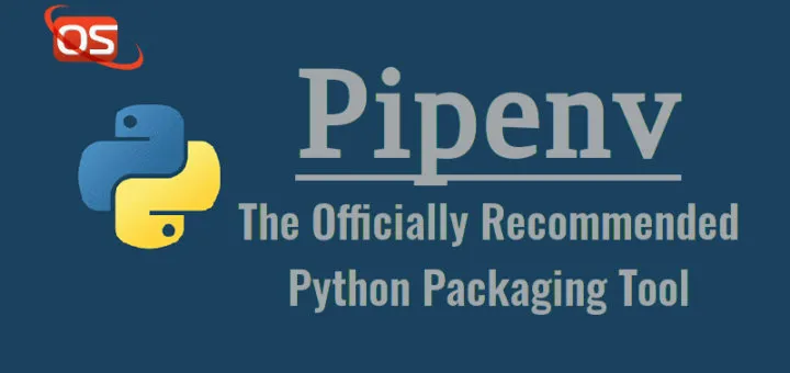 Pipenv - The Officially Recommended Python Packaging Tool