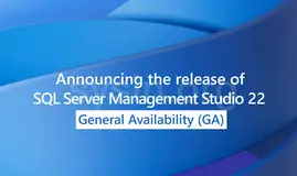 SQL Server Management Studio (SSMS) 22 正式版发布 - 微软数据库管理工具