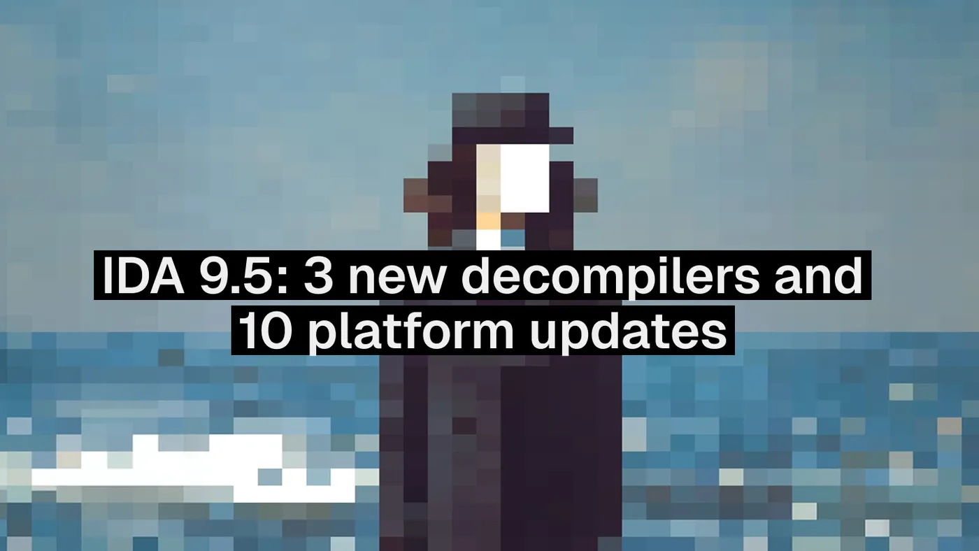 IDA 9.5: 3 new decompilers and 10 platform updates