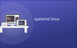 Linux 这50个 systemd 命令值得每位Linux运维工程师收藏！