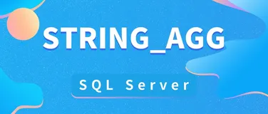 在 SQL Server 中使用 STRING_AGG 函数