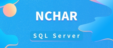 如何在 SQL Server 中使用 `NCHAR` 数据类型