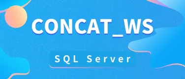 如何在 SQL Server 中使用 `CONCAT_WS`