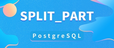 在 Postgres 中使用 Split Part